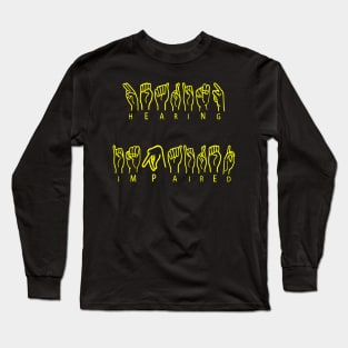"Hearing Impaired" in English and ASL Alphabeths Long Sleeve T-Shirt